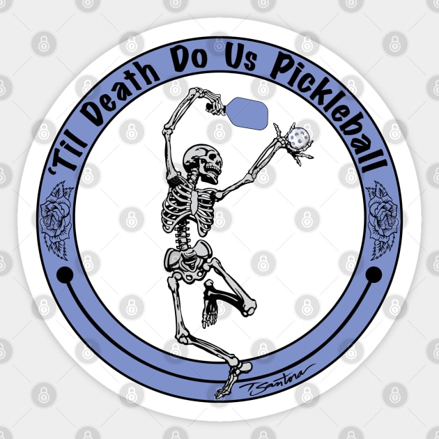 ‘Til Death Do Us Pickle Sticker by T Santora